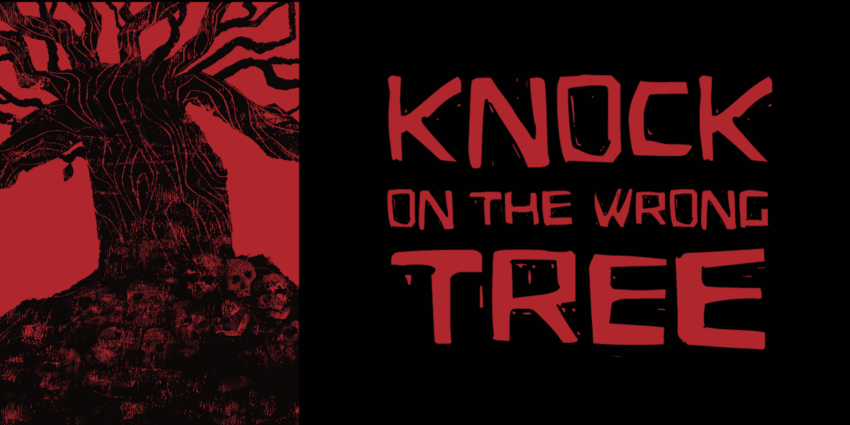 Cartaz "Knock on the Wrong Tree": ilustração xilogravura de árvore e caveiras com título em fonte Eldes Cordel — aplicação em tema de terror