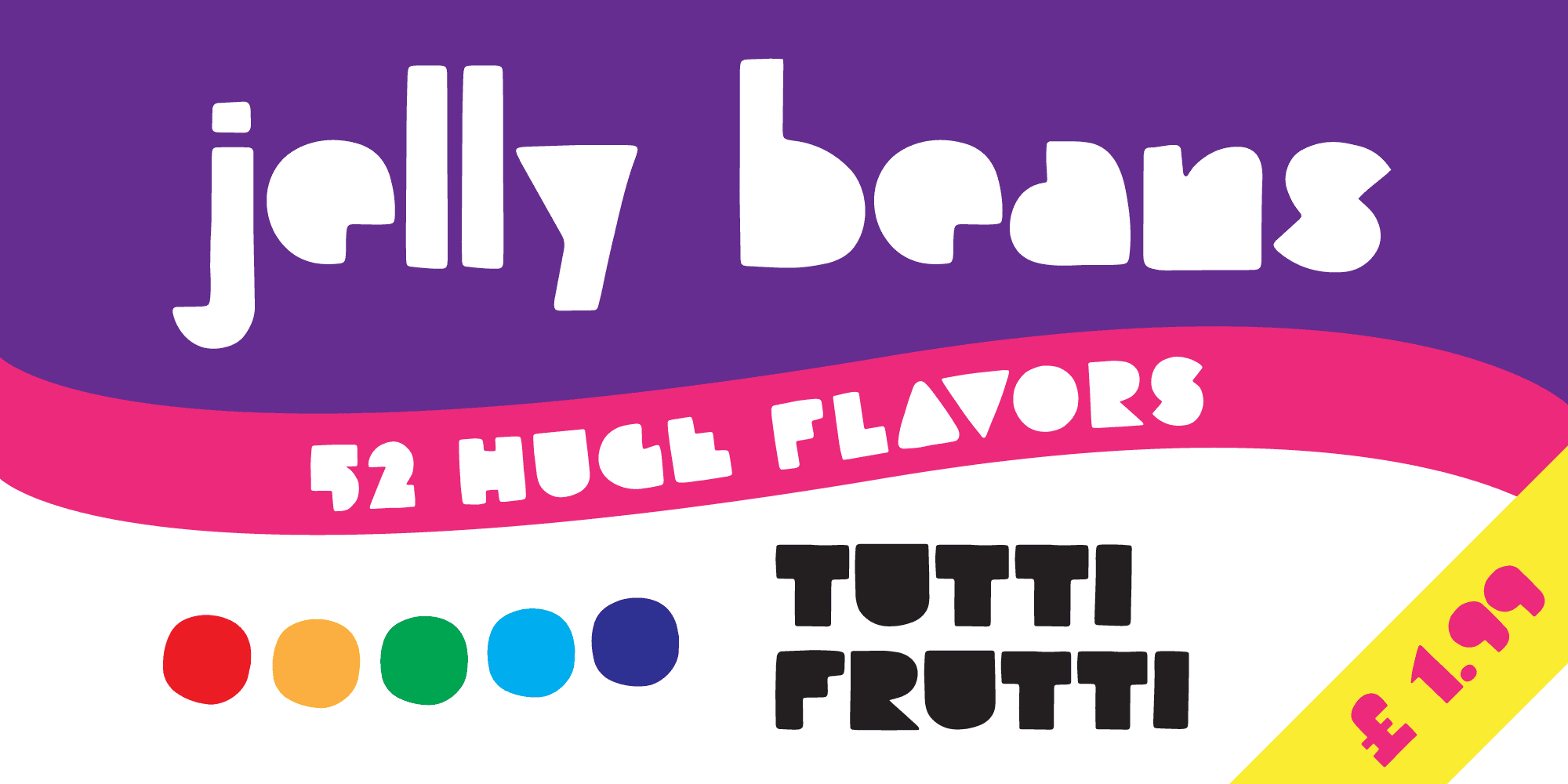 Tapoca em design colorido de embalagem de doces com "jelly beans", "52 huge flavors", "tutti frutti" e "£1.99"